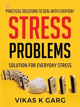 portada Practical solutions to deal with everyday Stress problems: Solution for everyday Stress (en Inglés)