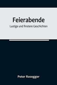 portada Feierabende: Lustige und finstere Geschichten (en Alemán)