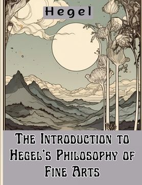 portada The Introduction to Hegel's Philosophy of Fine Arts (en Inglés)