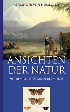 portada Alexander von Humboldt: Ansichten der Natur (Mit den Illustrationen des Autors) 