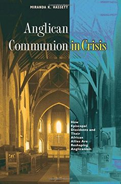 portada Anglican Communion in Crisis: How Episcopal Dissidents and Their African Allies are Reshaping Anglicanism 