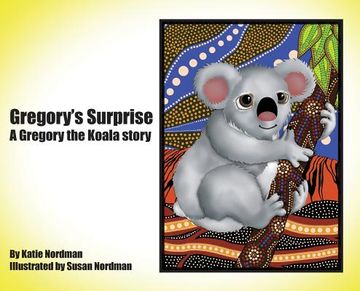 portada Gregory's Surprise: A Gregory the Koala Story (in English)