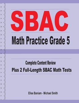 portada SBAC Math Practice Grade 5: Complete Content Review Plus 2 Full-length SBAC Math Tests