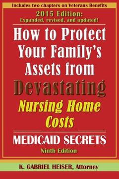portada How to Protect Your Family's Assets from Devastating Nursing Home Costs: Medicaid Secrets (9th Edition) (en Inglés)