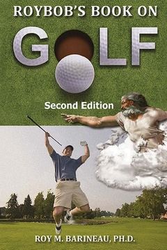 portada Roybob's Book on Golf: : The Hucks, Bert Yancey, A Golfer's Divine Comedy, and A Religious Philosophy of Golf (in English)