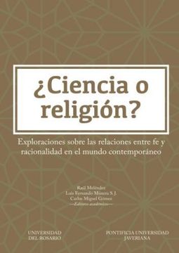 portada ¿Ciencia o religión? Exploraciones sobre las relaciones entre fe y racionalidad en el mundo contemporáneo