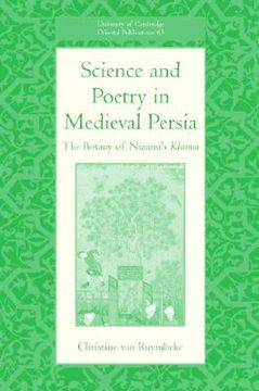 portada science and poetry in medieval persia: the botany of nizami's khamsa (en Inglés)