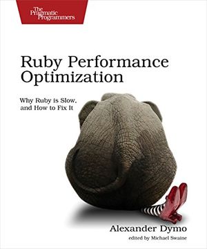 portada Ruby Performance Optimization: Why Ruby is Slow, and How to Fix It (en Inglés)