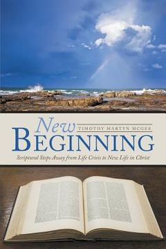 portada New Beginning: Scriptural Steps Away from Life Crisis to New Life in Christ