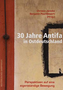 portada 30 Jahre Antifa in Ostdeutschland: Perspektiven auf Eine Eigenständige Bewegung (en Alemán)