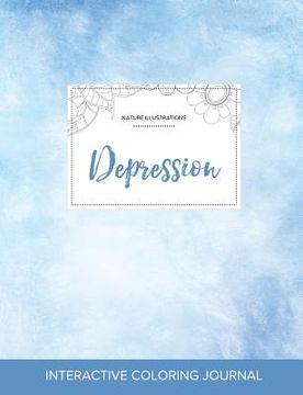 portada Adult Coloring Journal: Depression (Nature Illustrations, Clear Skies) (in English)