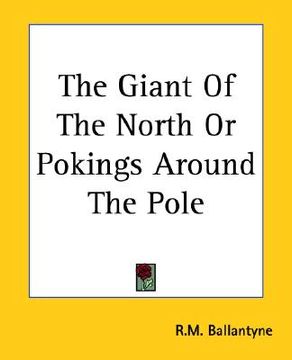 portada the giant of the north or pokings around the pole