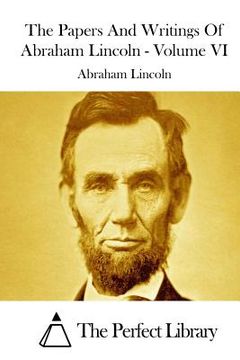 portada The Papers And Writings Of Abraham Lincoln - Volume VI