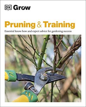 portada Grow Pruning & Training: Essential Know-How and Expert Advice for Gardening Success (in English)