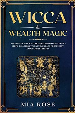 portada Wicca & Wealth Magic: A Guide for the Solitary Practitioner Includes Steps to Attract Wealth, Create Prosperity and Manifest Money 
