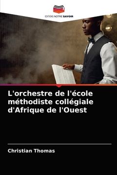 portada L'orchestre de l'école méthodiste collégiale d'Afrique de l'Ouest (en Francés)