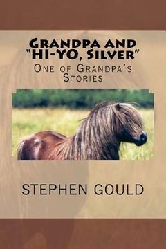 portada grandpa and "hi-yo, silver" (en Inglés)