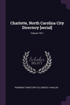portada Charlotte, North Carolina City Directory [serial]; Volume 1911
