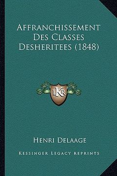 portada Affranchissement Des Classes Desheritees (1848) (en Francés)