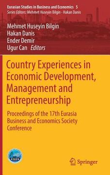 portada Country Experiences in Economic Development, Management and Entrepreneurship: Proceedings of the 17th Eurasia Business and Economics Society Conferenc (in English)