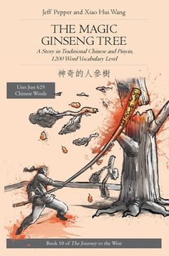 portada The Magic Ginseng Tree: A Story in Simplified Chinese and Pinyin, 1200 Word Vocabulary Level