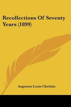 portada recollections of seventy years (1899) (en Inglés)
