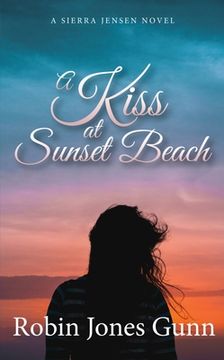 portada A Kiss at Sunset Beach: A Sierra Jensen Novel (in English)
