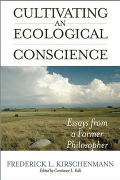 portada Cultivating an Ecological Conscience: Essays From a Farmer Philosopher (en Inglés)