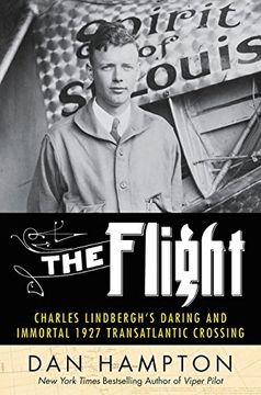portada The Flight: Charles Lindbergh's Daring and Immortal 1927 Transatlantic Crossing (en Inglés)