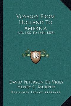 portada voyages from holland to america: a.d. 1632 to 1644 (1853) (en Inglés)