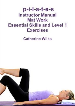 portada P-I-L-A-T-E-S mat Work Essential Skills and Level 1 Exercises 