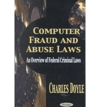 portada Computer Fraud and Abuse Laws: An Overview of Federal Criminal Laws (en Inglés)