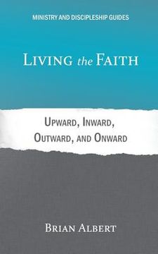 portada Living the Faith: Upward, Inward, Outward, and Onward (en Inglés)