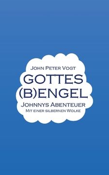 portada Gottes (B)Engel: Johnnys Abenteuer mit einer silbernen Wolke (en Alemán)