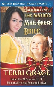 portada Thanksgiving Bride - The Mayor's Mail Order Bride: Western Historical Holiday Romance (en Inglés)