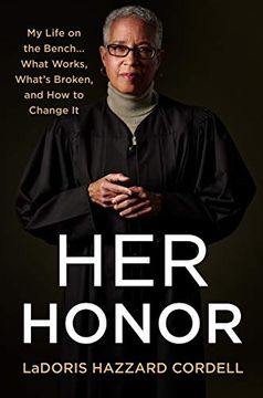 portada Her Honor: My Life on the Bench...What Works, What's Broken, and How to Change It (in English)