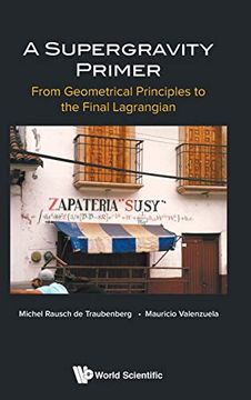 portada A Supergravity Primer: From Geometrical Principles to the Final Lagrangian (in English)