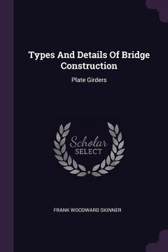 portada Types And Details Of Bridge Construction: Plate Girders (en Inglés)