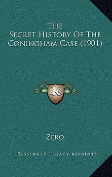 portada the secret history of the coningham case (1901)