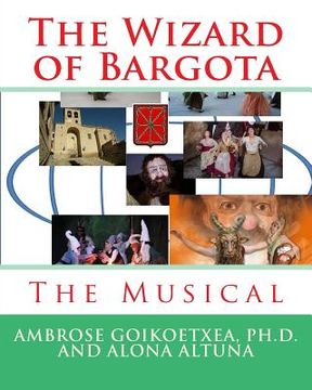 portada The Wizard of Bargota: The Musical (en Inglés)