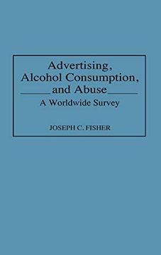 portada Advertising, Alcohol Consumption, and Abuse: A Worldwide Survey (en Inglés)