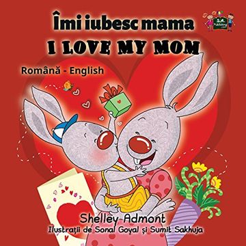 portada I Love My Mom: Romanian English Bilingual Edition (Romanian English Bilingual Collection)