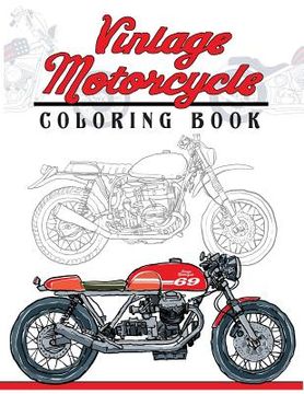 portada Vintage Motorcycle Coloring Book: Motorcycles Design to Color and Quote for Biker Coloring (en Inglés)