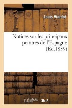 portada Notices Sur Les Principaux Peintres de l'Espagne (en Francés)