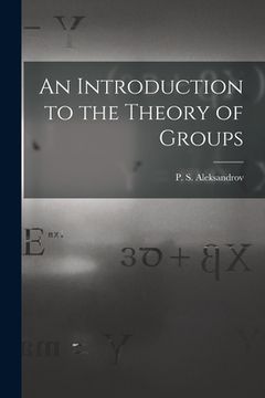portada An Introduction to the Theory of Groups (en Inglés)