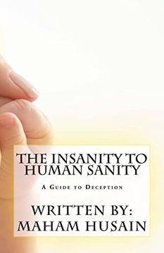 portada The Insanity to Human Sanity: A Guide to Deception (en Inglés)