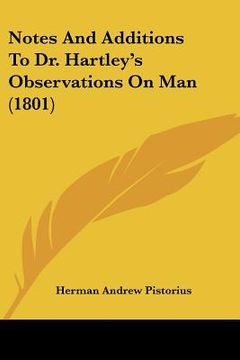 portada notes and additions to dr. hartley's observations on man (1801) (en Inglés)