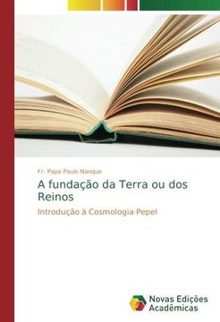 portada A fundação da Terra ou dos Reinos: Introdução à Cosmologia Pepel (Portuguese Edition)