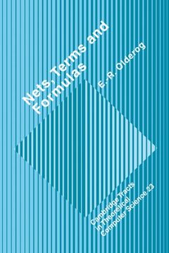 portada Nets, Terms and Formulas Hardback: Three Views of Concurrent Processes and Their Relationship (Cambridge Tracts in Theoretical Computer Science) (en Inglés)