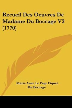 portada recueil des oeuvres de madame du boccage v2 (1770) (en Inglés)